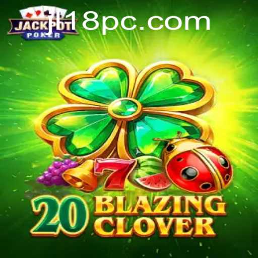 Unveiling 20BlazingClover: A Thrilling New Game with Endless Adventures